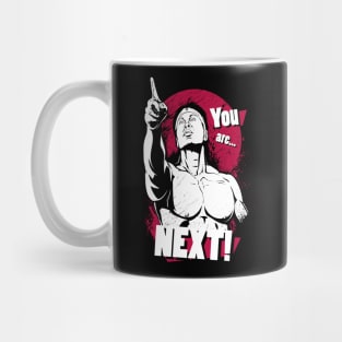 You are NEXT! Mug